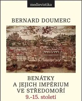 Svetové dejiny, dejiny štátov Benátky a jejich impérium ve Středomoří - Bernard Doumerc