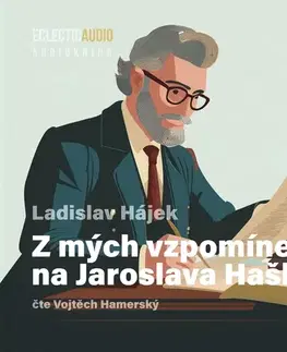 Humor a satira EclecticAudio Z mých vzpomínek na Jaroslava Haška