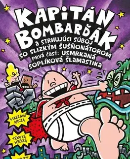 Dobrodružstvo, napätie, western Kapitán Bombarďák 6: Kapitán Bombarďák a strhujúci súboj so Slizkým Šušňonátorom, 2. vydanie - Dav Pilkey,Kristína Horková