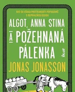 Svetová beletria Algot, Anna Stina a požehnaná pálenka - Jonas Jonasson,Mária Bratová