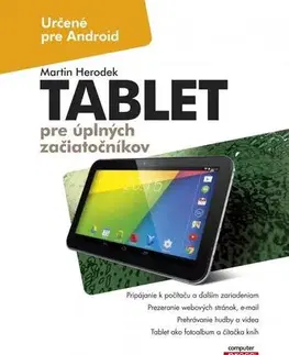Foto, video, audio, mobil, hry Tablet pre úplných začiatočníkov - Martin Herodek