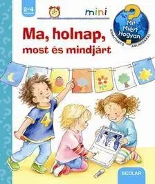 Encyklopédie pre deti a mládež - ostatné Ma, holnap, most és mindjárt