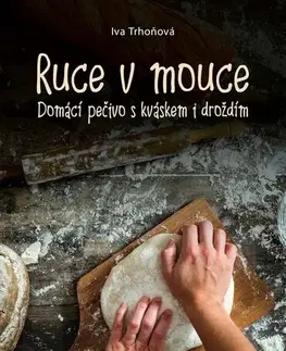 Kuchárky - ostatné Ruce v mouce, 2. vydání - Iva Trhoňová