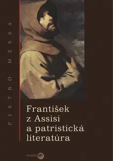 Kresťanstvo František z Assisi a patristická literatúra - Messa Pietro