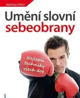 Manažment Umění slovní sebeobrany - Matthias Pöhm