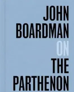 Starovek John Boardman on the Parthenon - John Boardman