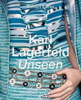 Dizajn, úžitkové umenie, móda Karl Lagerfeld Unseen - Robert Fairer