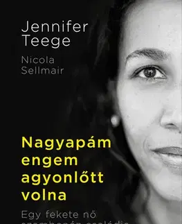 Svetová beletria Nagyapám engem agyonlőtt volna - Jennifer Teegeová,Nikola Sellmairová