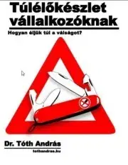 Podnikanie, obchod, predaj Túlélőkészlet vállalkozóknak - Máté Tóth András