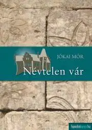 Svetová beletria Névtelen vár - Mór Jókai