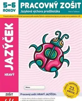 Príprava do školy, pracovné zošity Hravý jazýček - Pracovný zošit 5-6 rokov - Mária Tašková