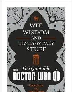 Cudzojazyčná literatúra Doctor Who: Wit, Wisdom and Timey Wimey Stuff - Cavan Scott,Mark Wright