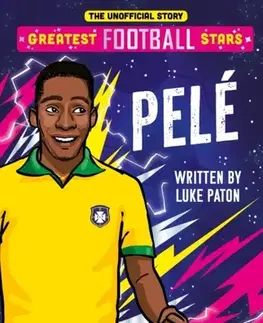 Šport Pele: Easier Greatest Football Stars - Luke Paton