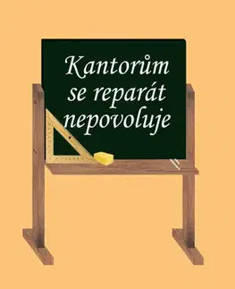 Česká beletria Kantorům se reparát nepovoluje - Hana Pohlídalová