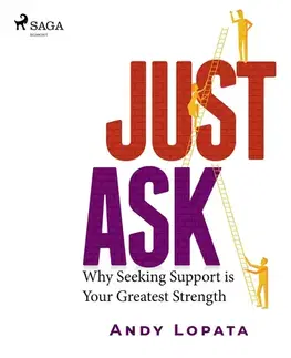 Rozvoj osobnosti Saga Egmont Just Ask: Why Seeking Support is Your Greatest Strength (EN)