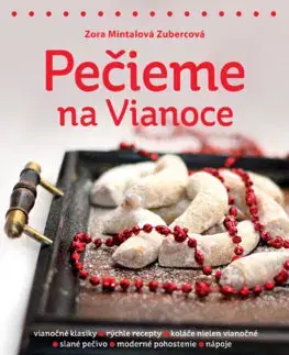 Sladká kuchyňa Pečieme na Vianoce - Zora Mintalová-Zubercová