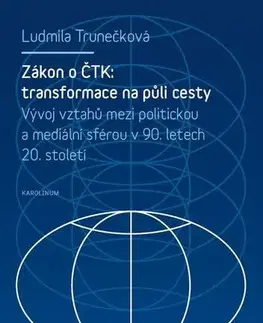 Pre vysoké školy Zákon o ČTK: transformace na půli cesty. - Ludmila Trunečková
