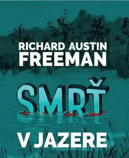 Detektívky, trilery, horory Smrť v jazere - Richard Austin Freeman