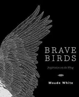 História - ostatné Brave Birds - Inspiration on the Wing - Maude White