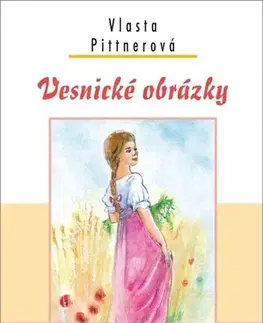 Česká beletria Vesnické obrázky - Vlasta Pittnerová
