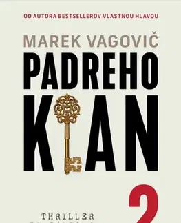 Detektívky, trilery, horory Padreho klan 2: Thriller zo zákulisia policajnej mafie - Marek Vagovič