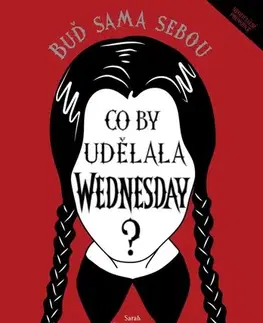 Pre dievčatá Co by udělala Wednesday? Buď sama sebou - Sarah Thompson,Eva Kadlecová