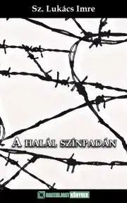 Svetová beletria A halál színpadán - Sz. Lukács Imre