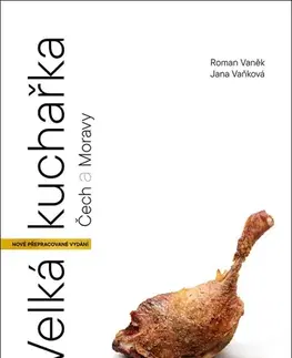 Česká Velká kuchařka Čech a Moravy, 2. přepracované vydání - Roman Vaněk,Jana Vaňková