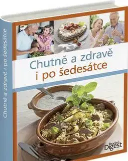 Kuchárky - ostatné Chutně a zdravě i po šedesátce