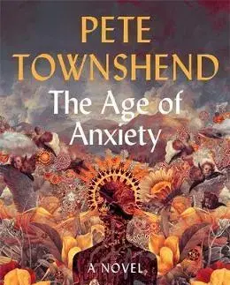 Svetová beletria The Age of Anxiety - Pete Townshend