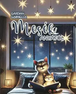 Rozprávky Mesék anyától - Gabriella Gárdián