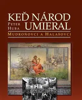 Slovenské a české dejiny Keď národ umieral - Peter Huba