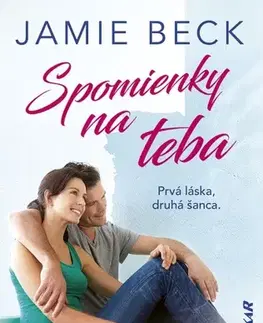 Romantická beletria Spomienky na teba - Jamie Beck,Terézia Šubniaková