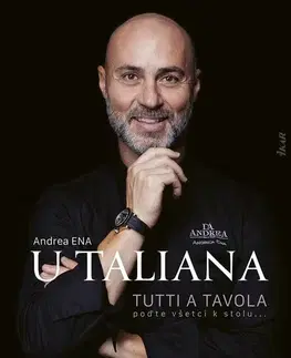 Národná kuchyňa - ostatné U Taliana: Tutti a tavola: poďte všetci k stolu - Andrea Ena