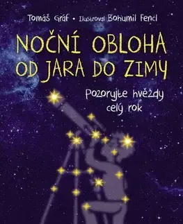 Vesmír, veda a technika Noční obloha od jara do zimy, 2. vydání - Tomáš Gráf,Bohumil Fencl