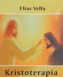 Kresťanstvo Kristoterapia - Elias Vella