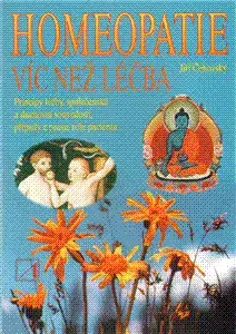 Alternatívna medicína - ostatné Homeopatie - víc než léčba - 3.rozšířené vydání - Jiří Čehovský