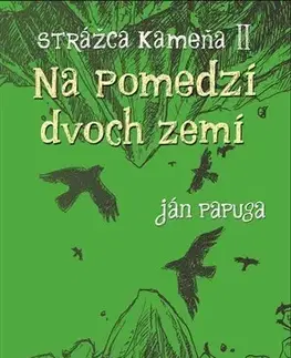 Dobrodružstvo, napätie, western Strážca kameňa II - Na pomedzí dvoch zemí - Ján Papuga