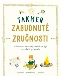Ručné práce - ostatné Takmer zabudnuté zručnosti - Kolektív autorov