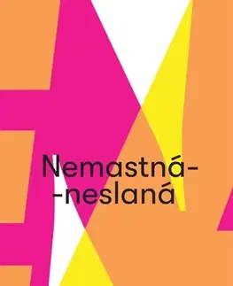 Novely, poviedky, antológie Nemastná-neslaná - Kolektív autorov