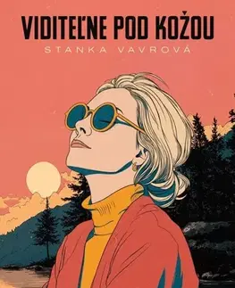 Slovenská beletria Viditeľne pod kožou - Stanka Vavrová