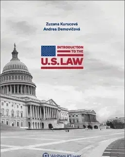 Pre vysoké školy Introduction to the U.S. Law - Zuzana Kurucová,Andrea