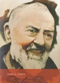 Kresťanstvo Páter Pio - John A. Shug