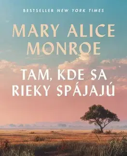 Romantická beletria Tam, kde sa rieky spájajú - Mary Alice Monroe