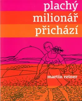 Česká beletria Plachý milionář přichází - Martin Reiner