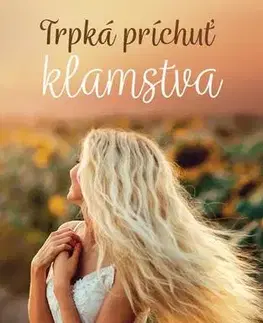 Romantická beletria Trpká príchuť klamstva - Viktória Dominová
