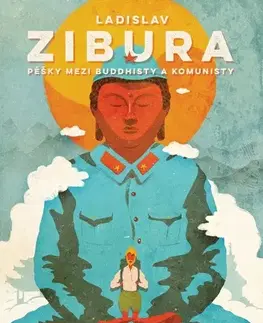 Cestopisy Pěšky mezi buddhisty a komunisty - Ladislav Zibura
