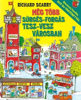 Rozprávky Még több Sürgés-forgás Tesz-Vesz Városban - Richard Scarry