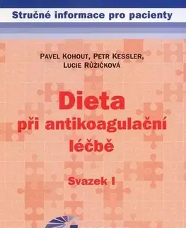 Medicína - ostatné Dieta při antikoagulační léčbě - Petr Kessler,Pavel Kohout,Lucie Růžičková