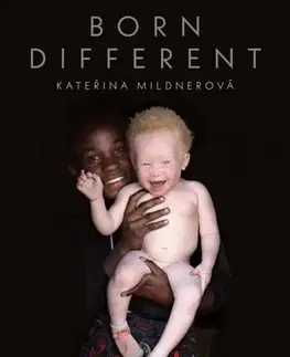 Odborná a náučná literatúra - ostatné Born Different - Kateřina Mildnerová,Antonio Cossa